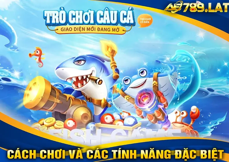 Cách Chơi Và Các Tính Năng Đặc Biệt Trong Bắn Cá Đại Dương AE789